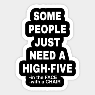 HIGH FIVE IN THE FACE DESIGNED MERCH Sticker